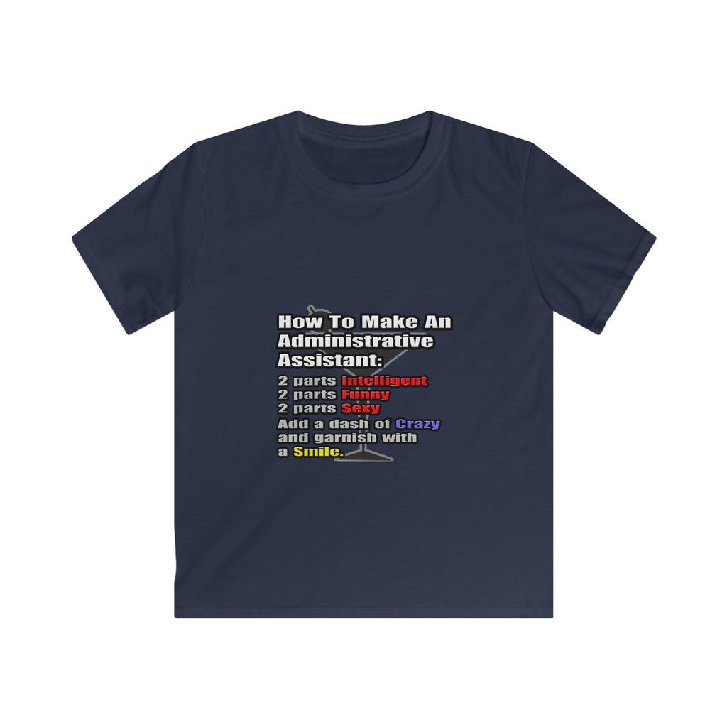 How To Make an Administrative Assistant - Kids Softstyle Tee
