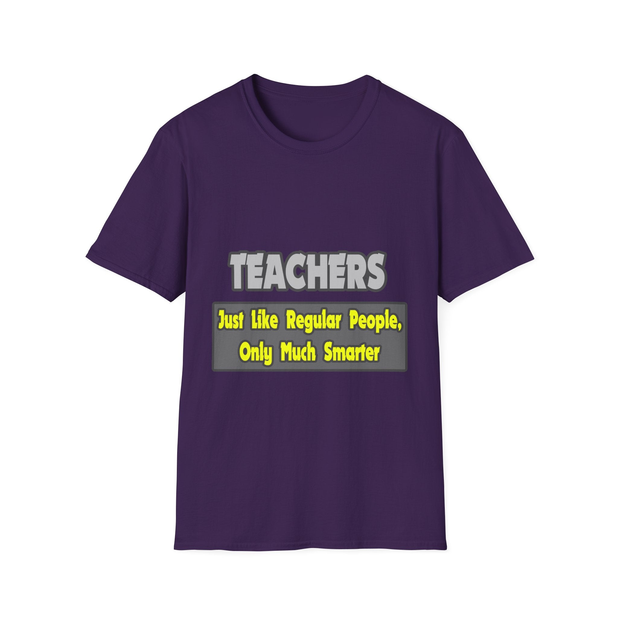 Teachers...Smarter - Unisex Softstyle T-Shirt