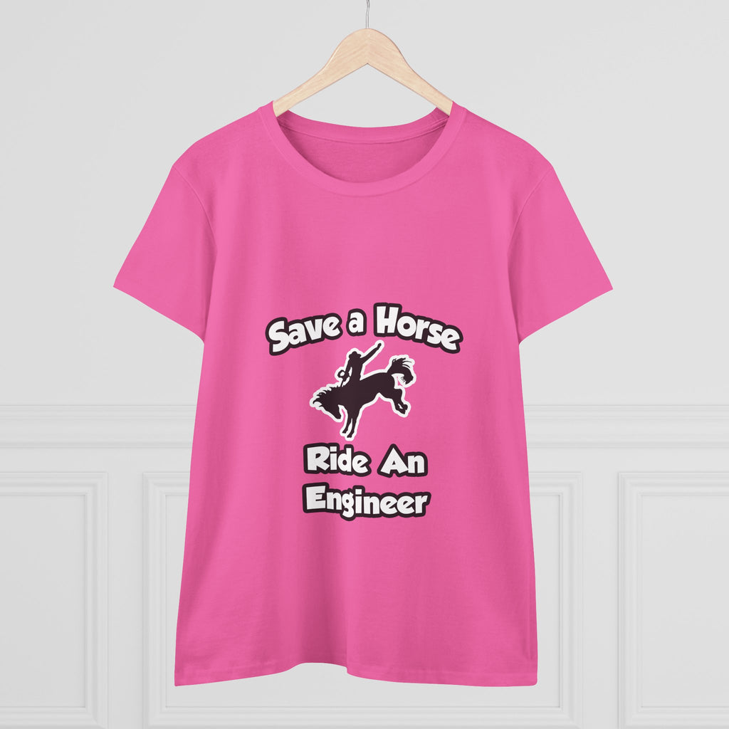 Save a Horse .. Ride an Engineer - Women's Midweight Cotton Tee