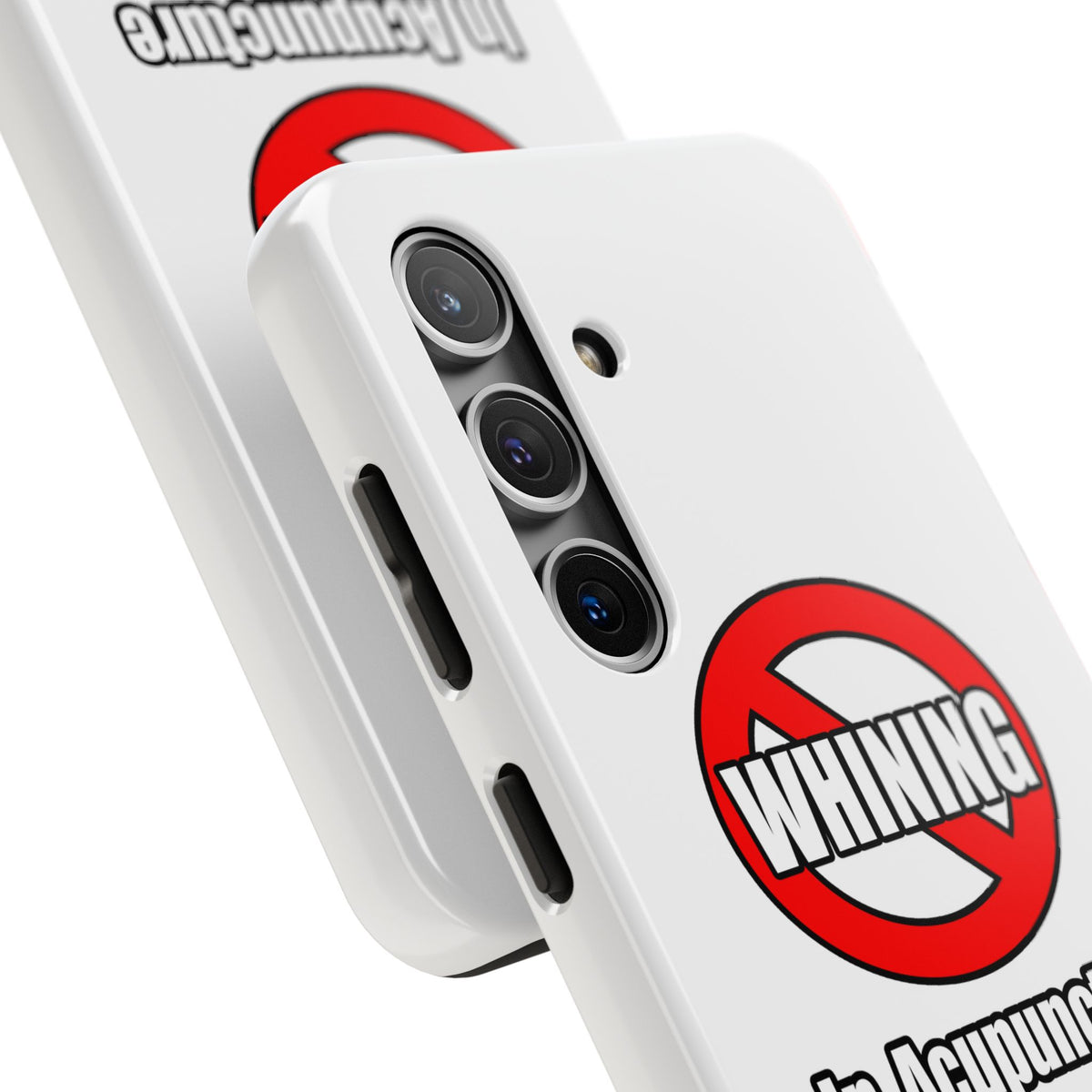 No Whining In Acupuncture - Tough Phone Cases