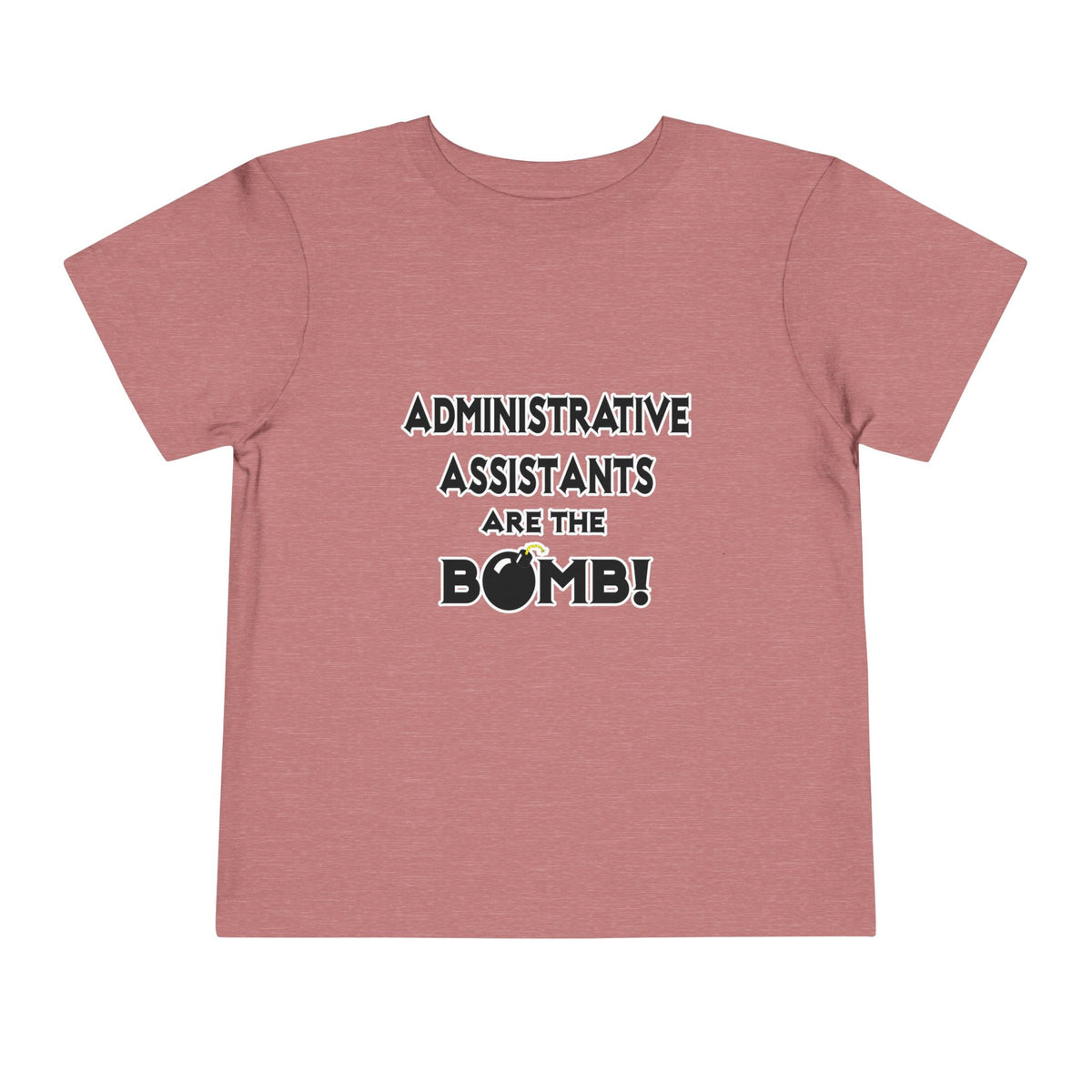 Administrative Assistants Are The Bomb! (2) - Toddler Short Sleeve Tee