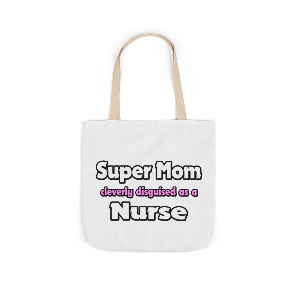 Super Mom ... Nurse - Canvas Tote Bag