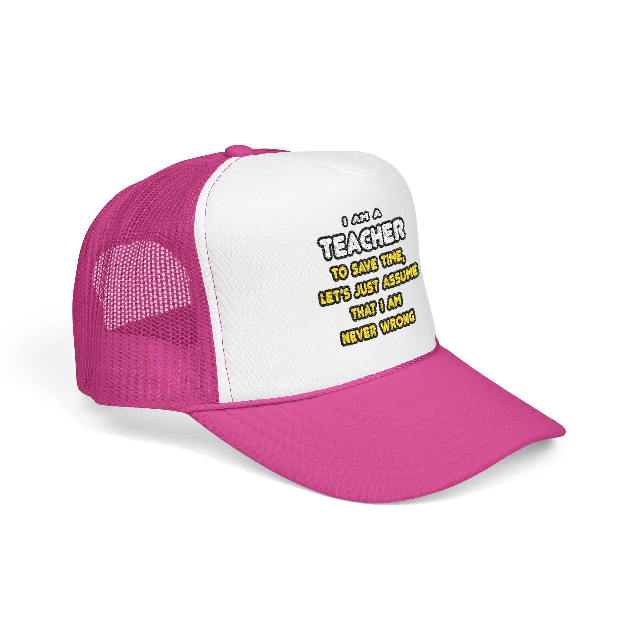 Funny Teacher T Shirts and Gifts - Foam Trucker Hat