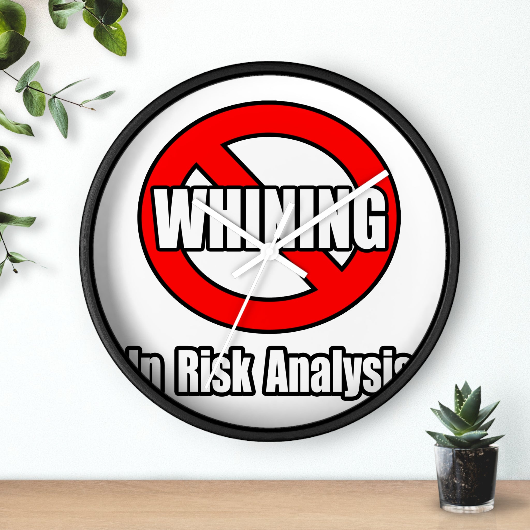 No Whining In Risk Analysis - Wall Clock