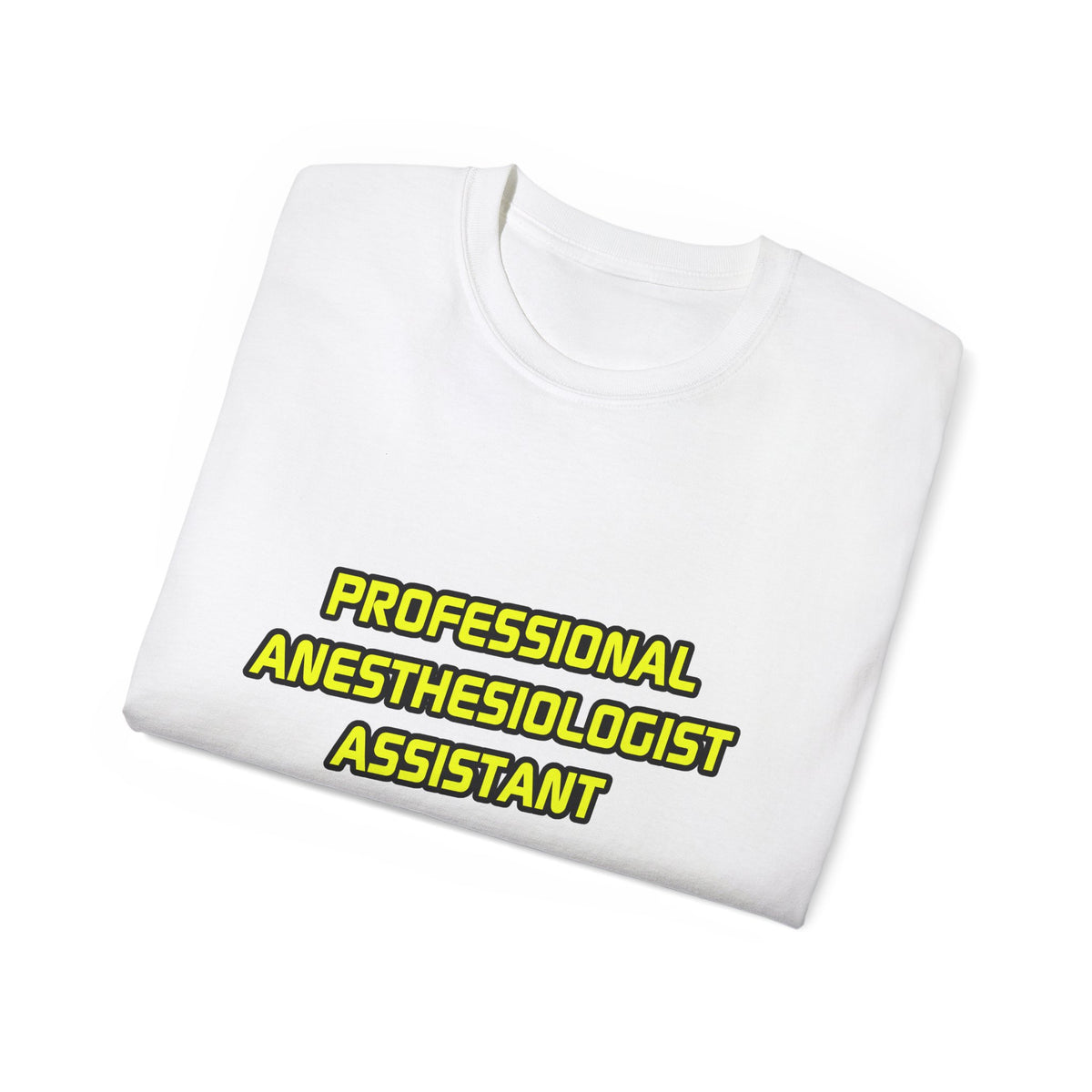 Professional Anesthesiologist Assistant .. Joke - Unisex Ultra Cotton Tee