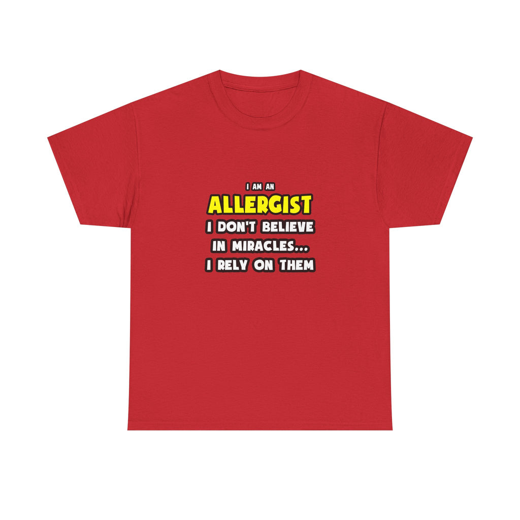 Miracles and Allergists ... Funny - Unisex Heavy Cotton Tee