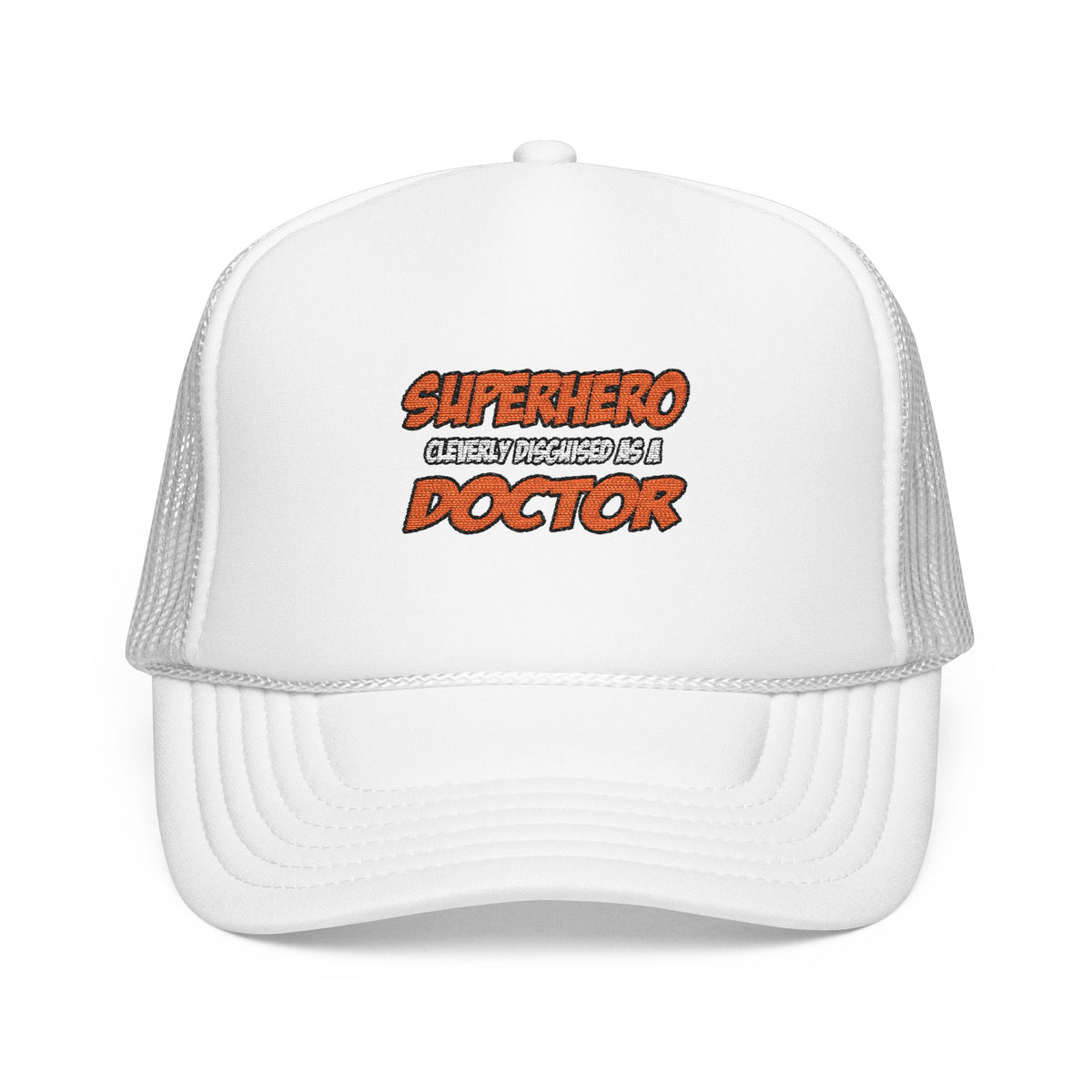 Superhero...Doctor - Foam Trucker Hat