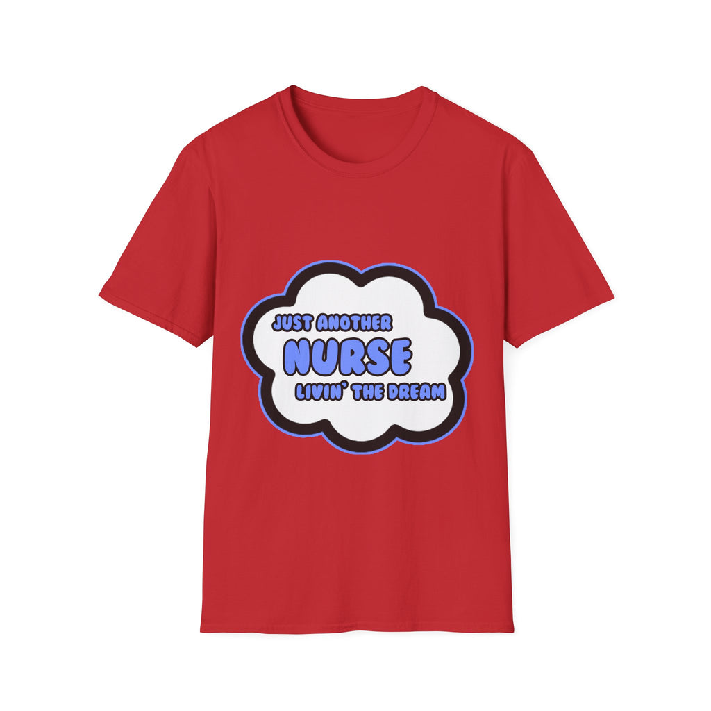 Nurse .. Livin' The Dream - Unisex Softstyle T-Shirt