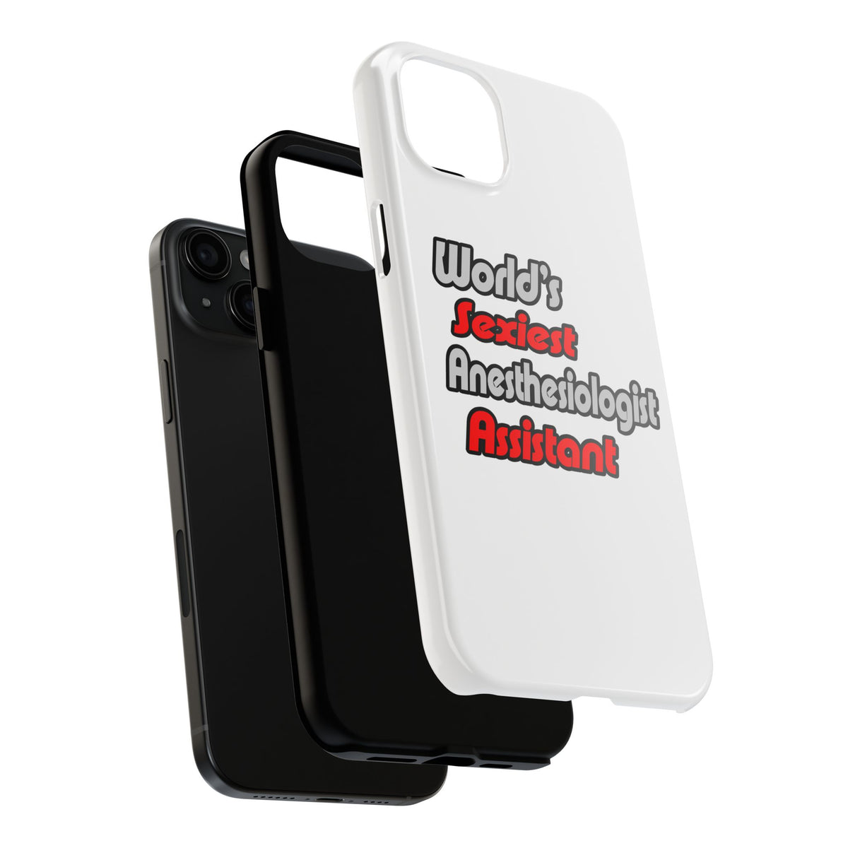 World's Sexiest Anesthesiologist Assistant - Tough Phone Cases