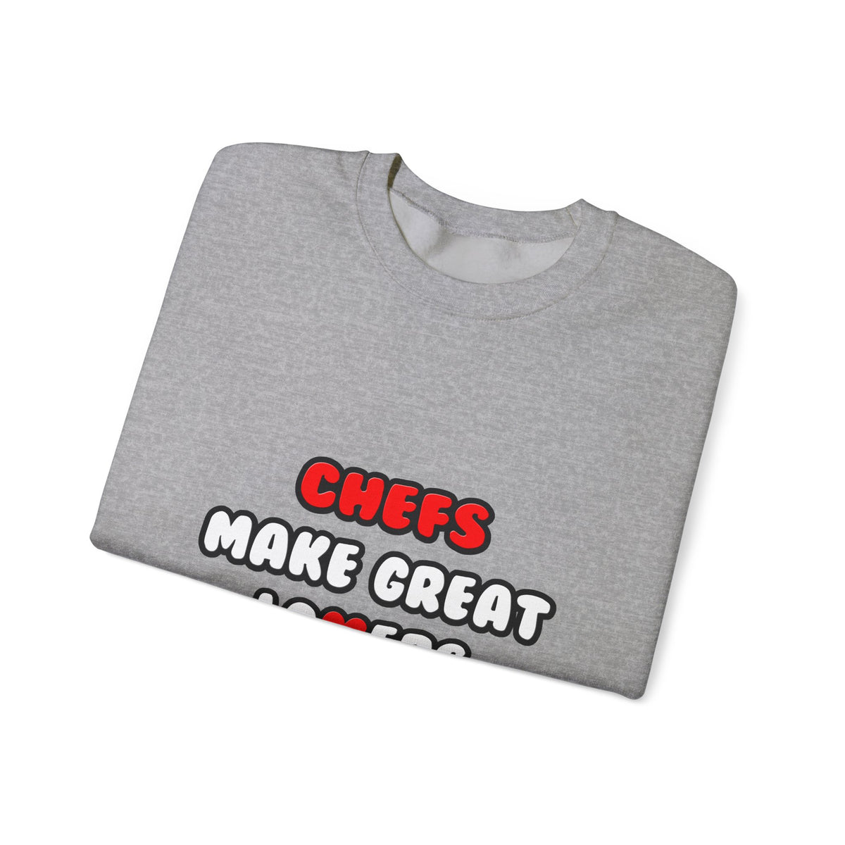 Chefs Make Great Lovers - Unisex Heavy Blend™ Crewneck Sweatshirt