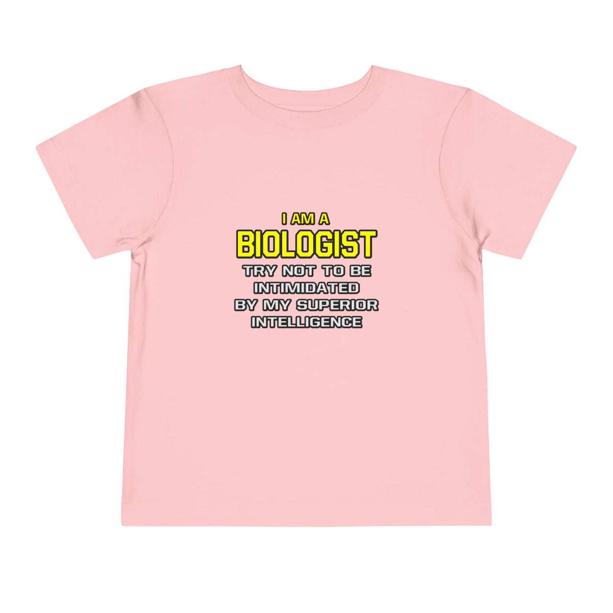 Biologist...Superior Intelligence - Toddler Short Sleeve Tee