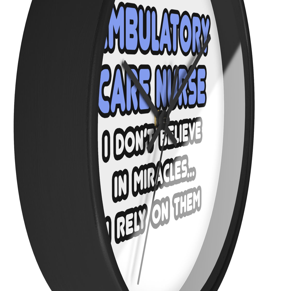 Miracles and Ambulatory Care Nurses - Wall Clock