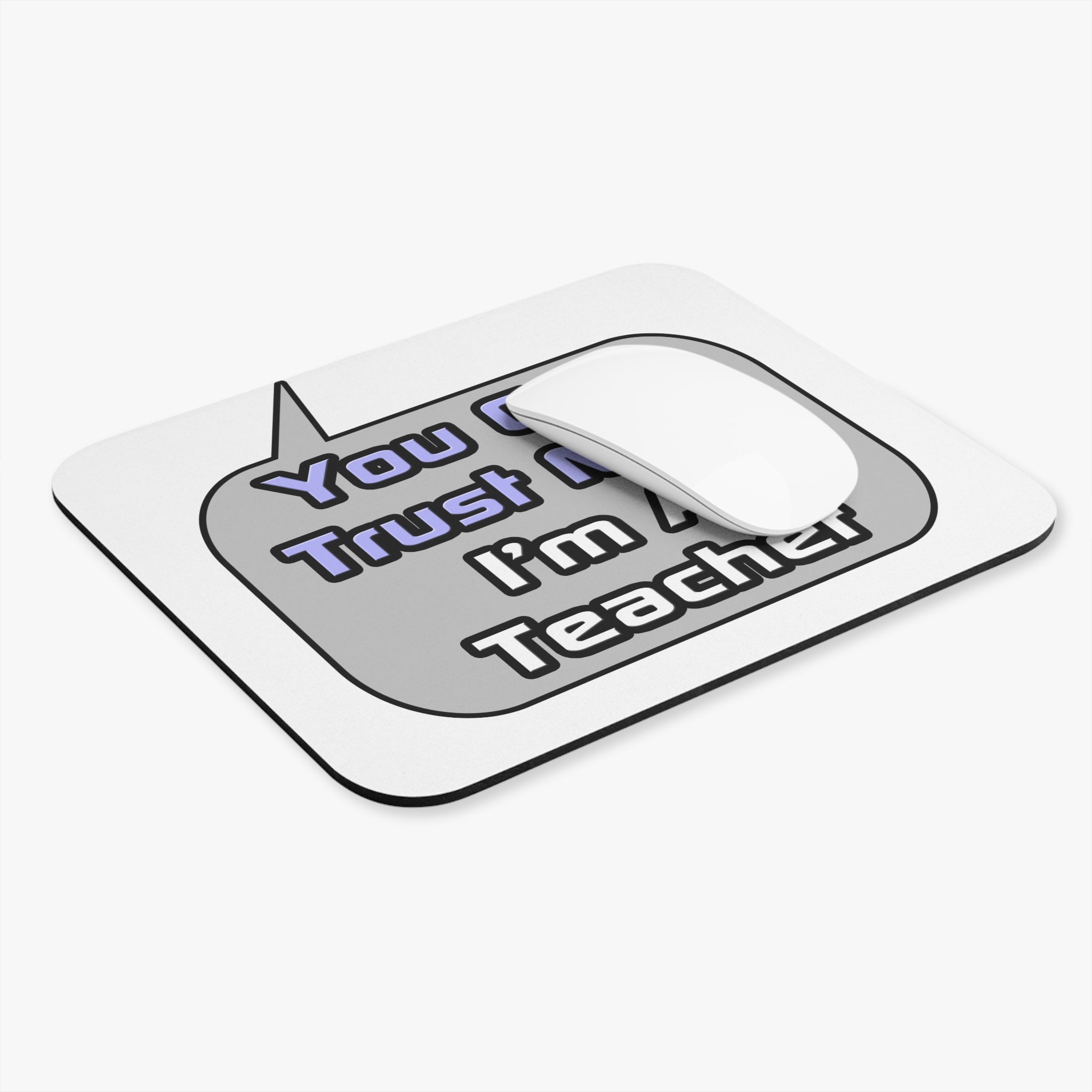 Trust Me .. I'm a Teacher - Mouse Pad (Rectangle)