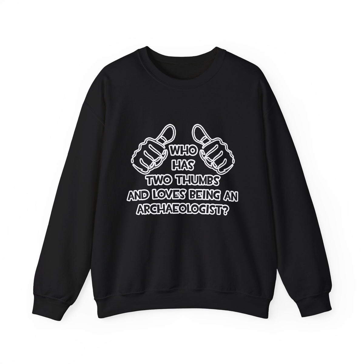 Two Thumbs and Loves Being an Archaeologist - Unisex Heavy Blend™ Crewneck Sweatshirt