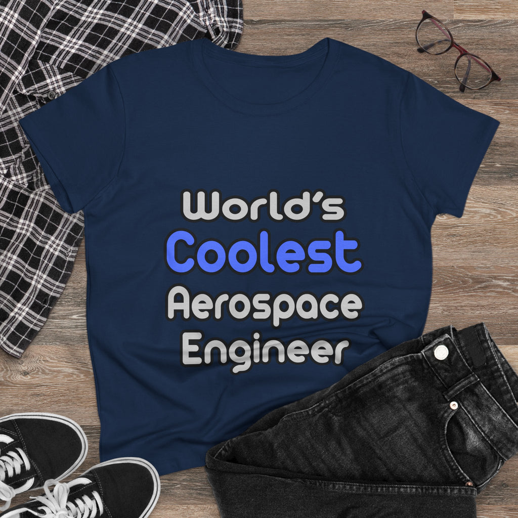 World's Coolest Aerospace Engineer - Women's Midweight Cotton Tee