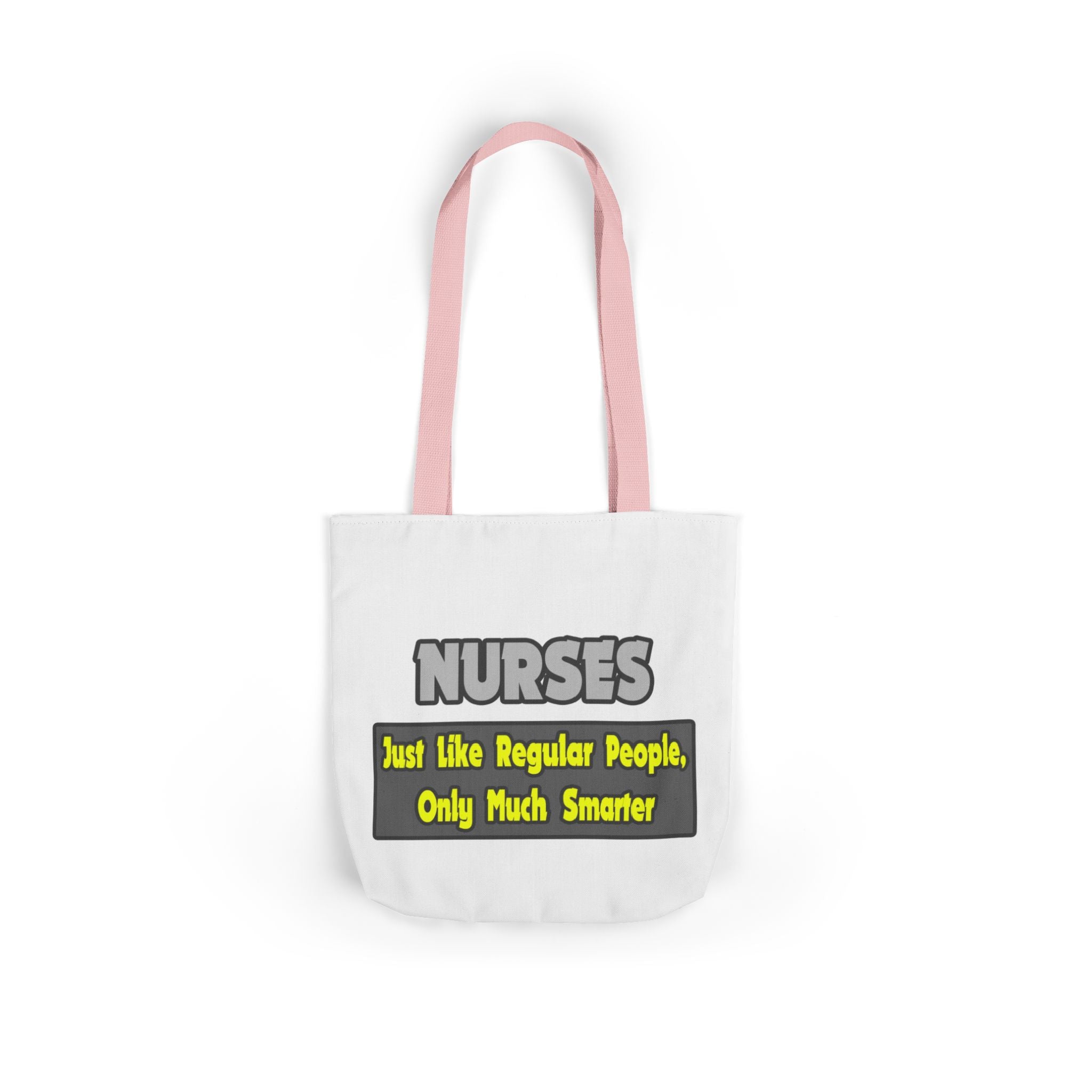 Nurses...Smarter - Canvas Tote Bag, 5-Color Straps