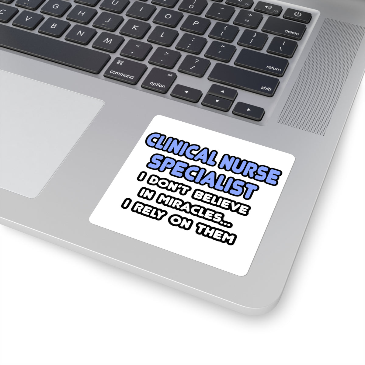 Miracles and Clinical Nurse Specialists - Square Stickers