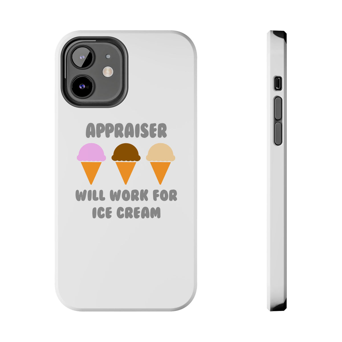 Appraiser ... Will Work For Ice Cream - Tough Phone Cases