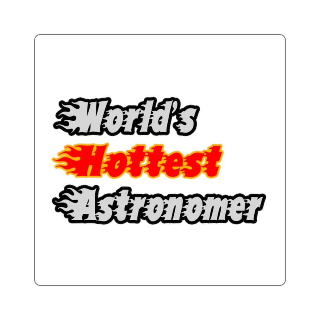World's Hottest Astronomer - Square Stickers