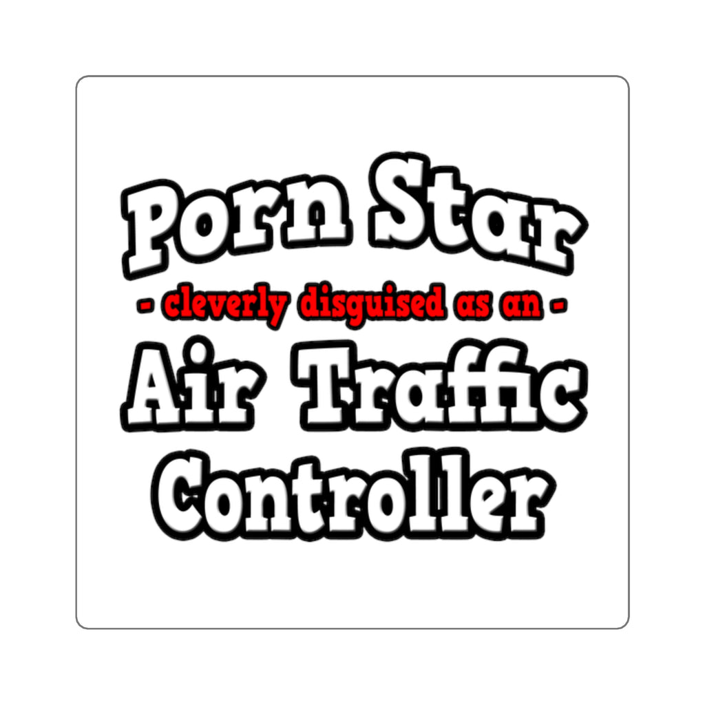 Porn Star...Air Traffic Controller - Square Stickers