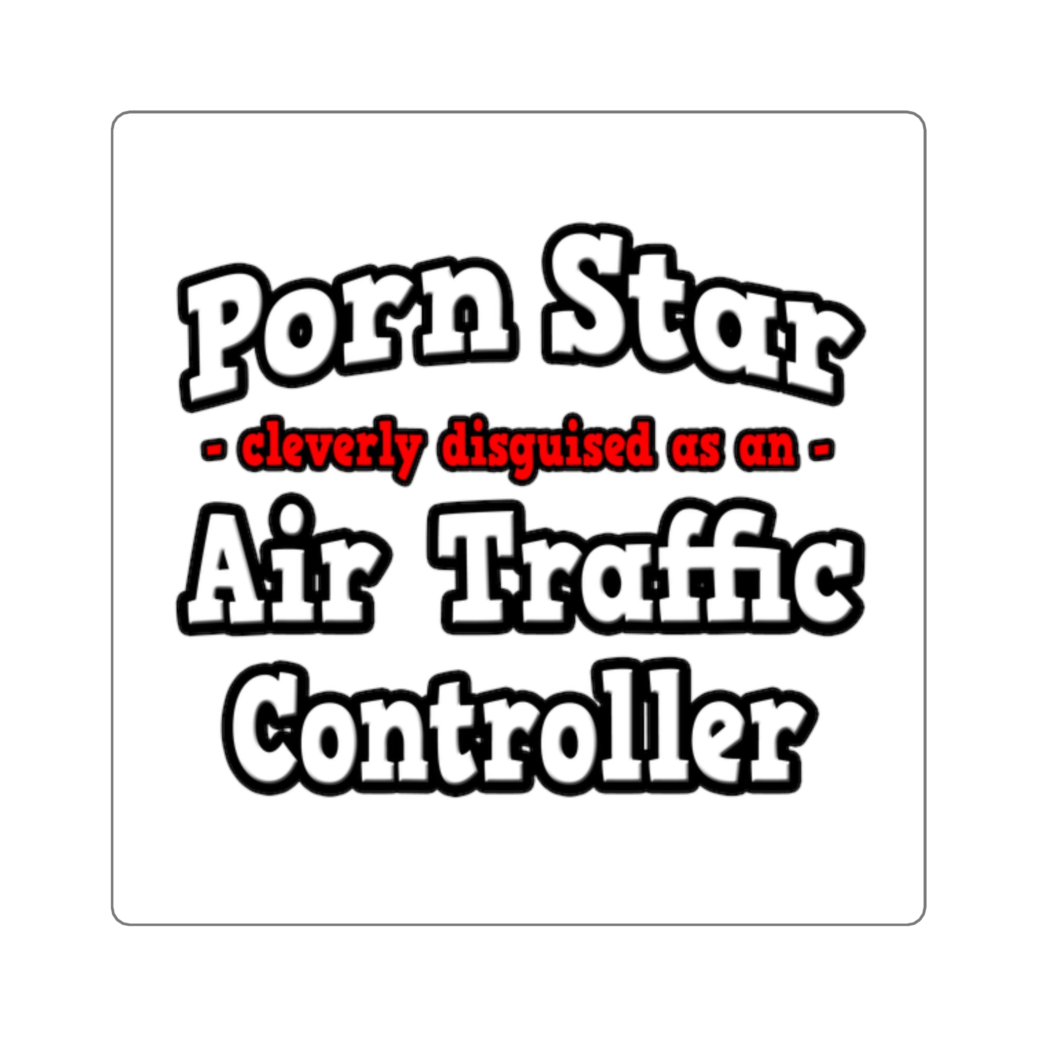 Porn Star...Air Traffic Controller - Square Stickers
