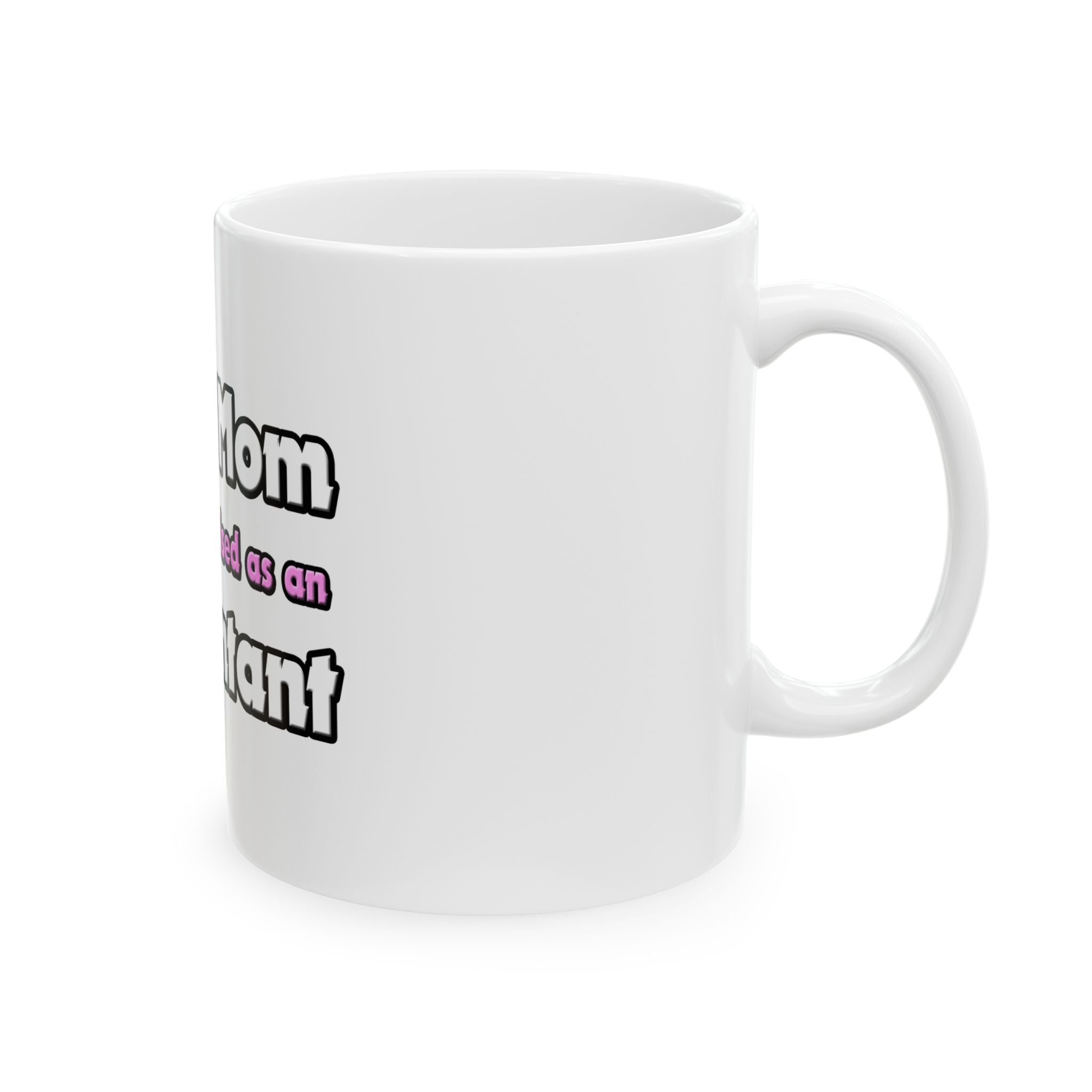 Super Mom ... Accountant - Ceramic Mug, (11oz, 15oz)