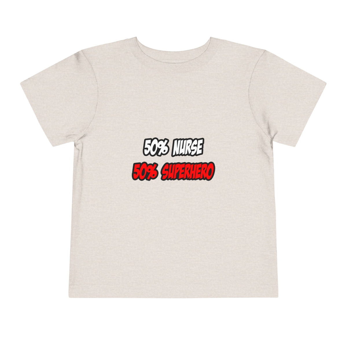 Half Nurse...Half Superhero - Toddler Short Sleeve Tee