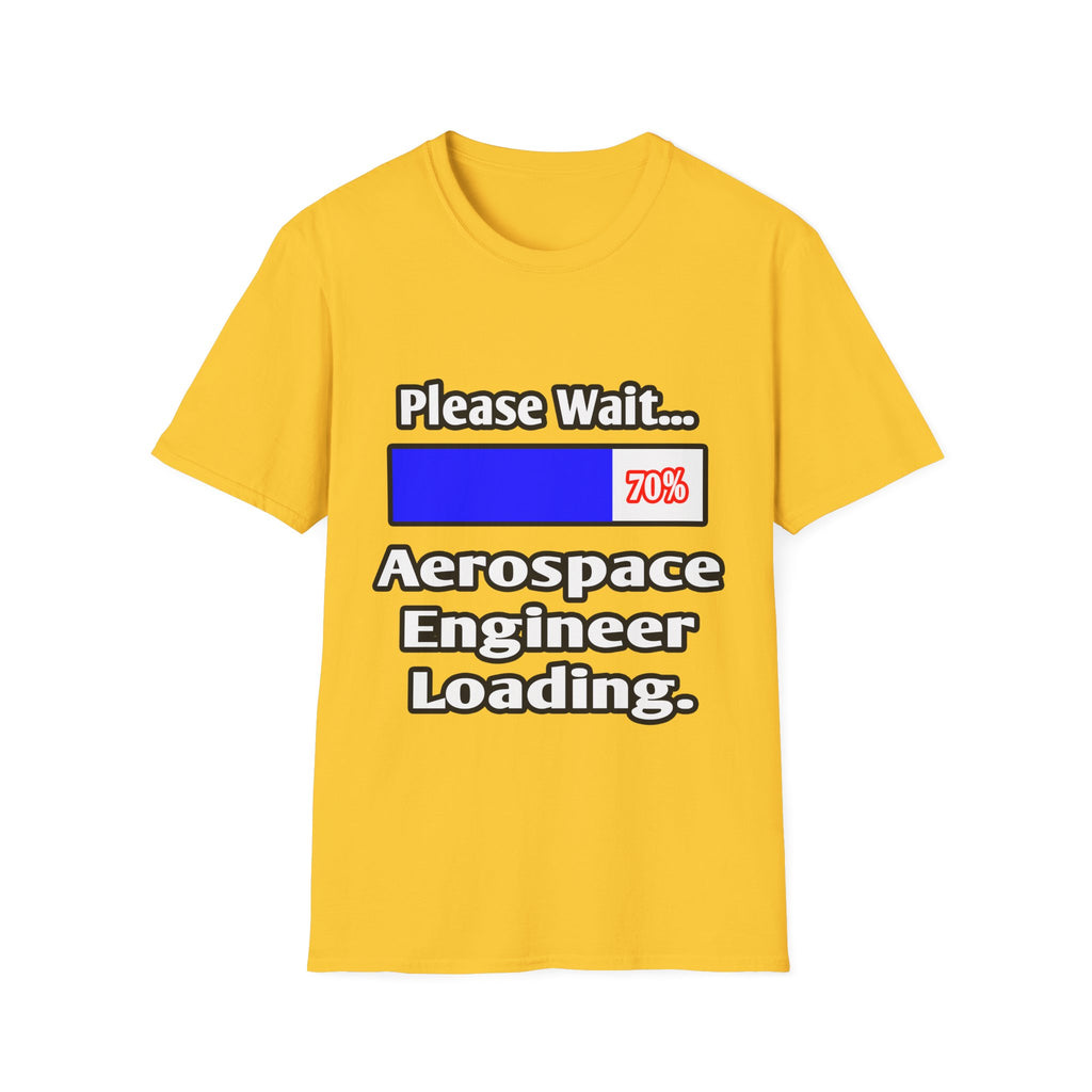 Please Wait...Aerospace Engineer Loading - Unisex Softstyle T-Shirt