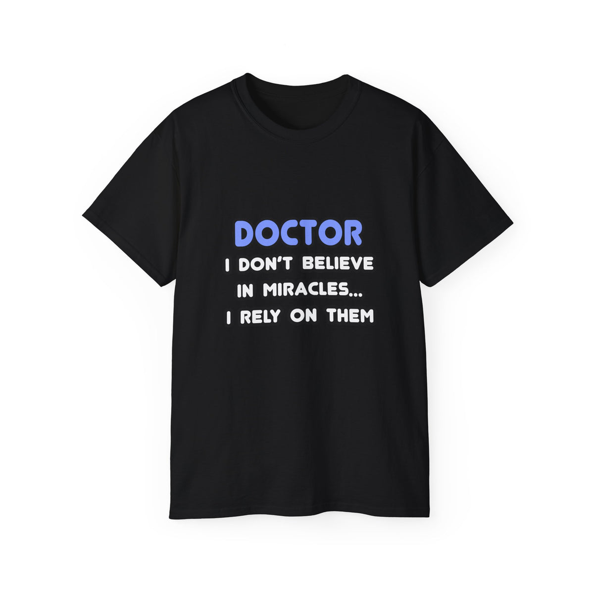 Miracles and Doctors - Unisex Ultra Cotton Tee