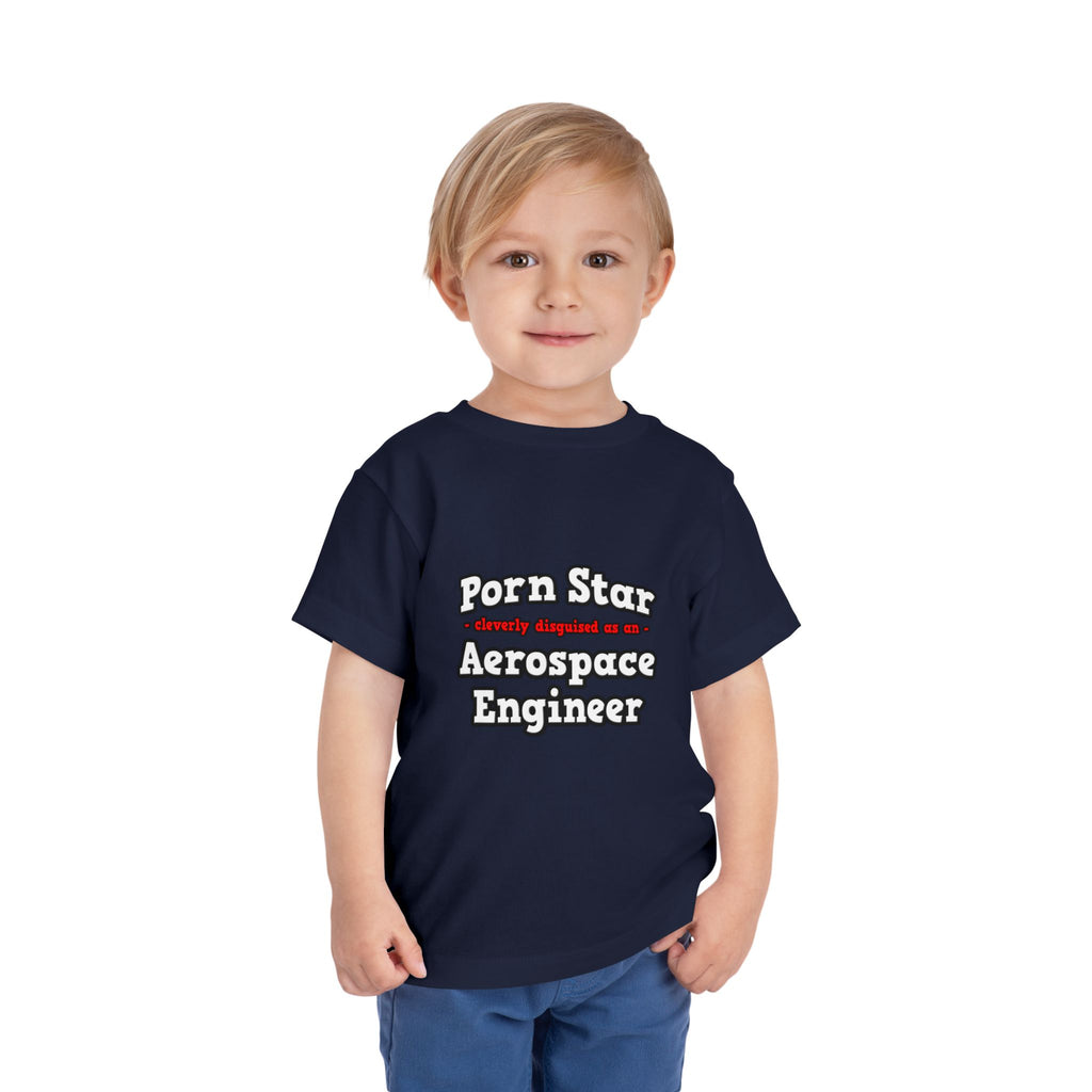 Porn Star...Aerospace Engineer - Toddler Short Sleeve Tee