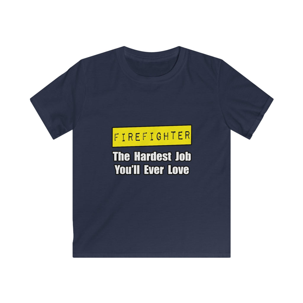 Firefighter...Hardest Job You'll Ever Love - Kids Softstyle Tee