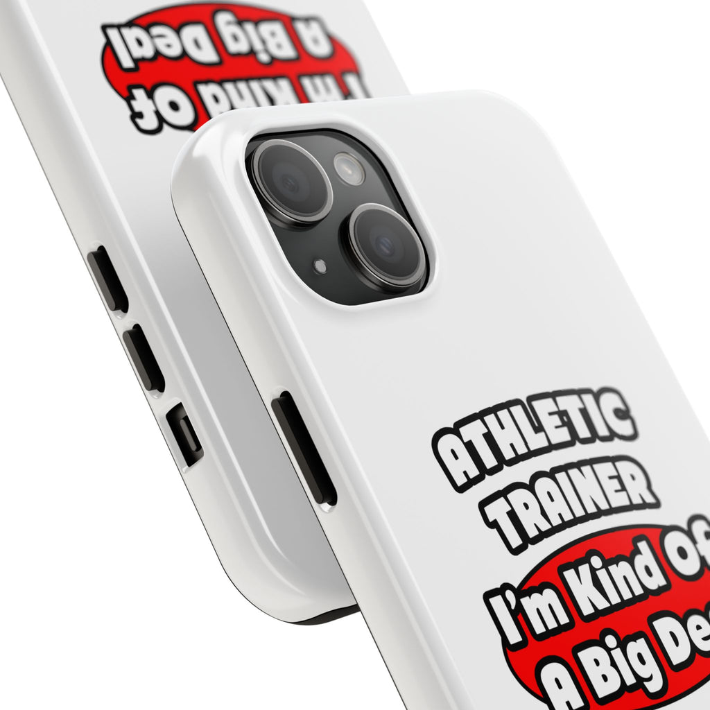 Athletic Trainer ... Big Deal - Tough Phone Cases
