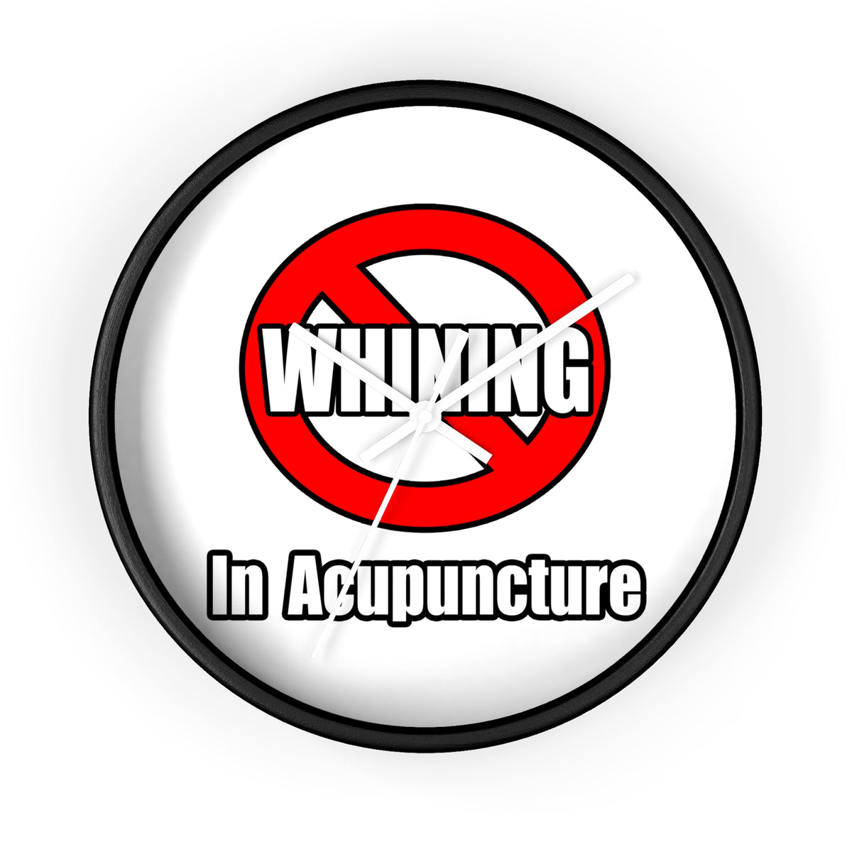 No Whining In Acupuncture - Wall Clock