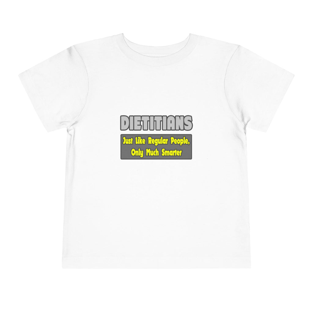 Dietitians...Smarter - Toddler Short Sleeve Tee