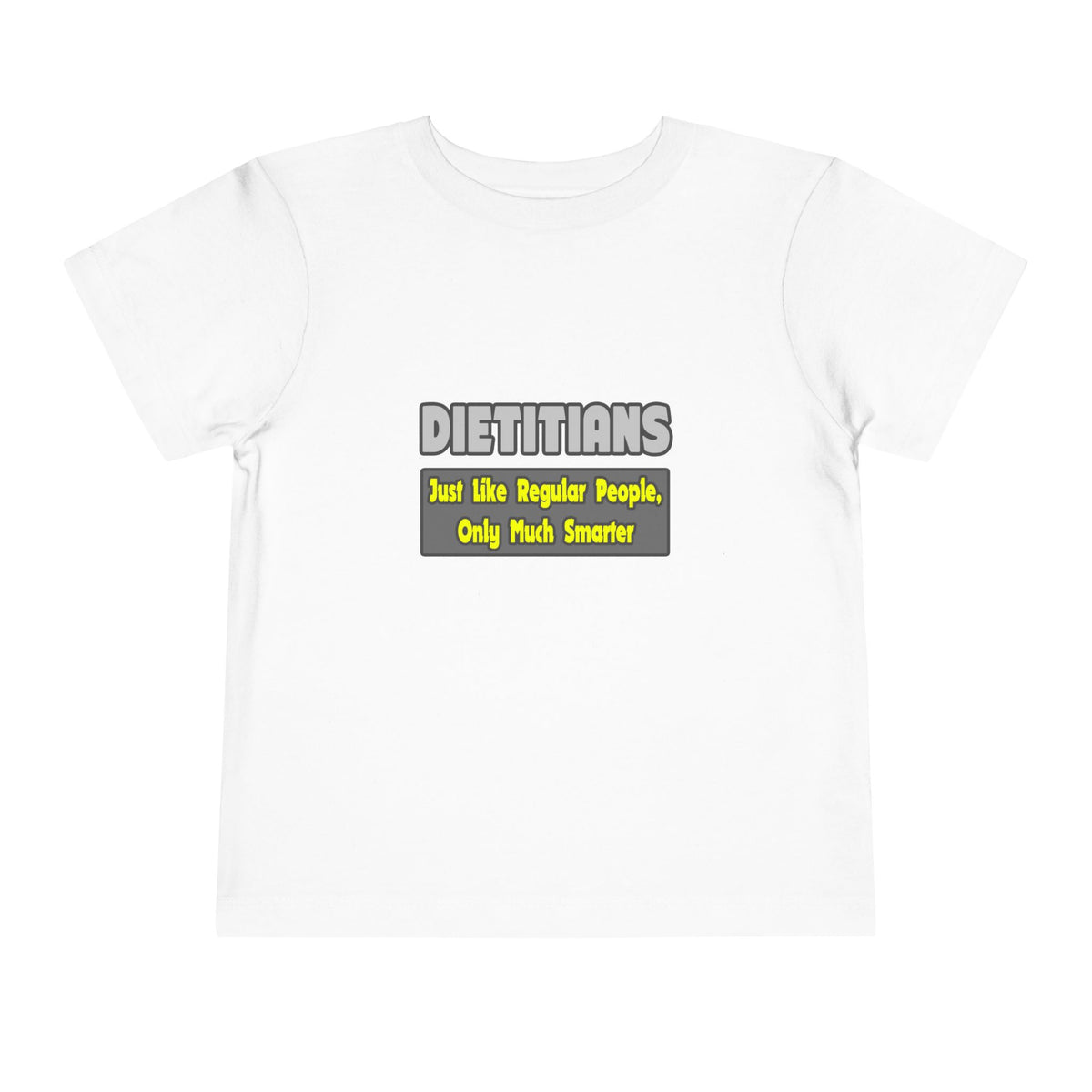 Dietitians...Smarter - Toddler Short Sleeve Tee