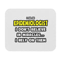 Miracles and Epidemiologists ... Funny - Mouse Pad (Rectangle)