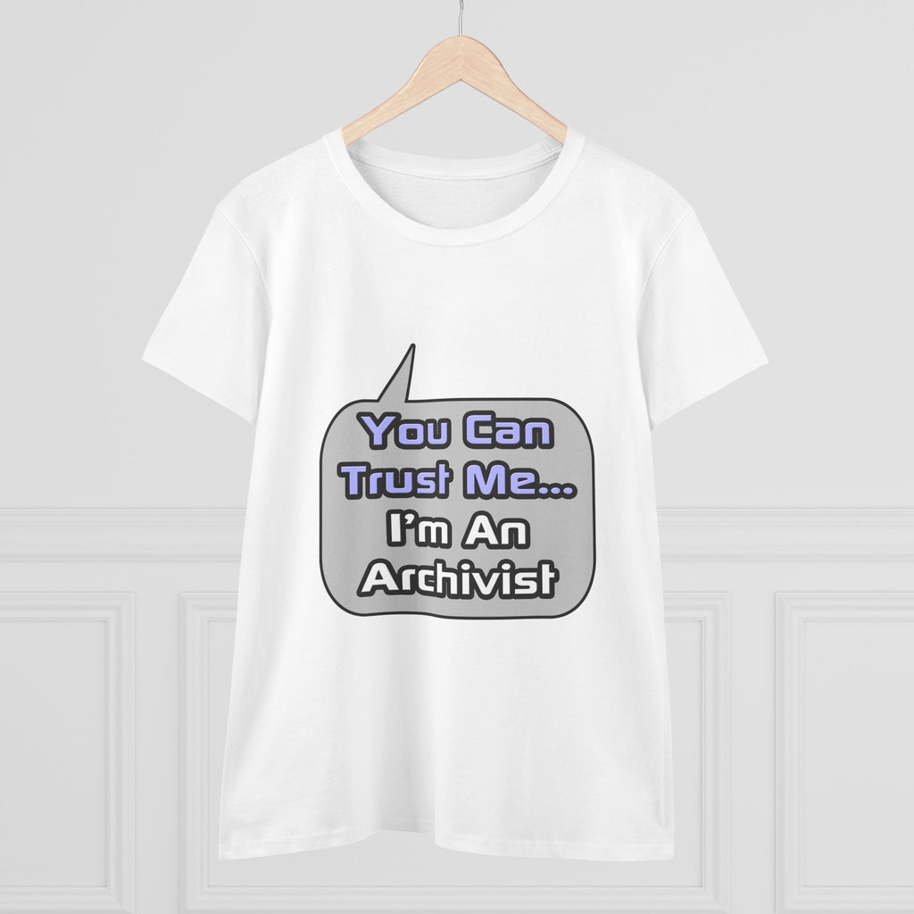 Trust Me .. I'm an Archivist - Women's Midweight Cotton Tee