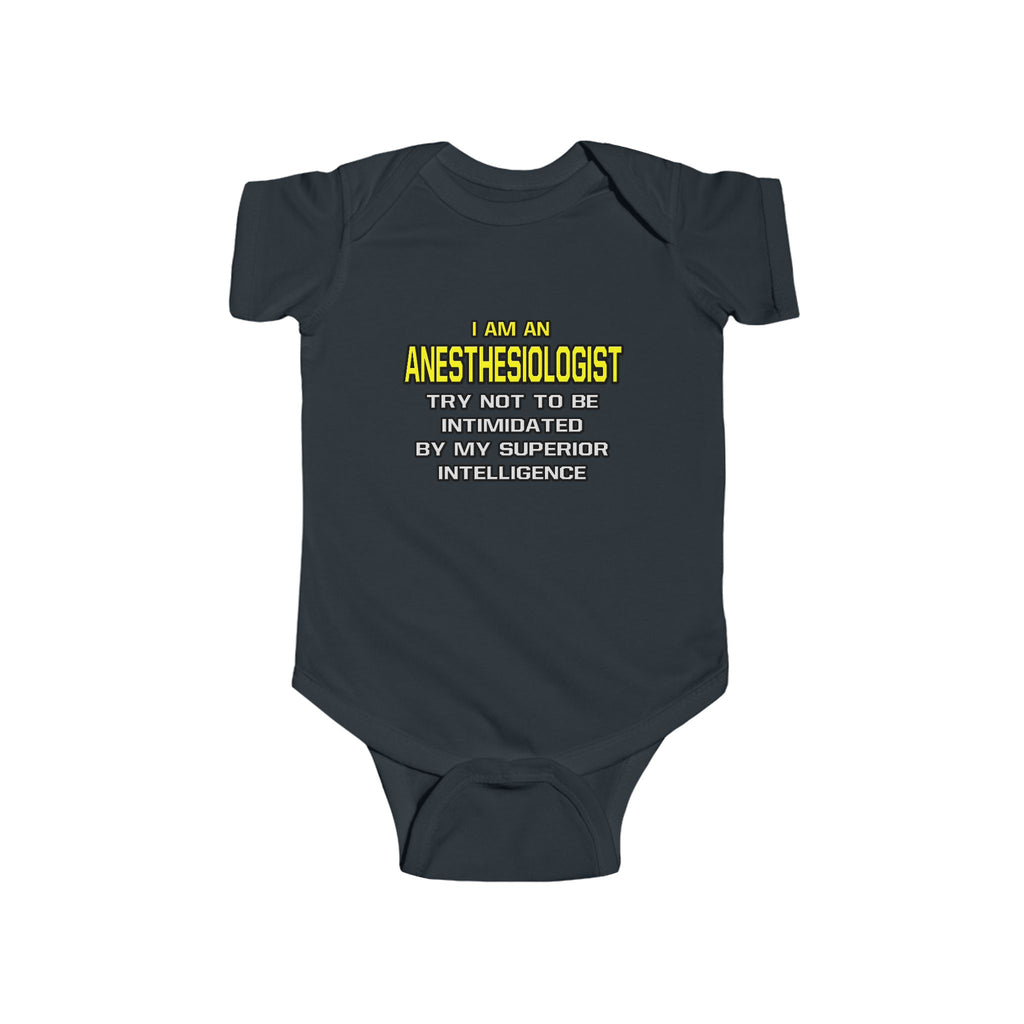 Anesthesiologist...Superior Intelligence - Infant Fine Jersey Bodysuit