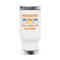 Archaeologist ... Will Work For Cupcakes - Stainless Steel Travel Mug with Handle, 14oz