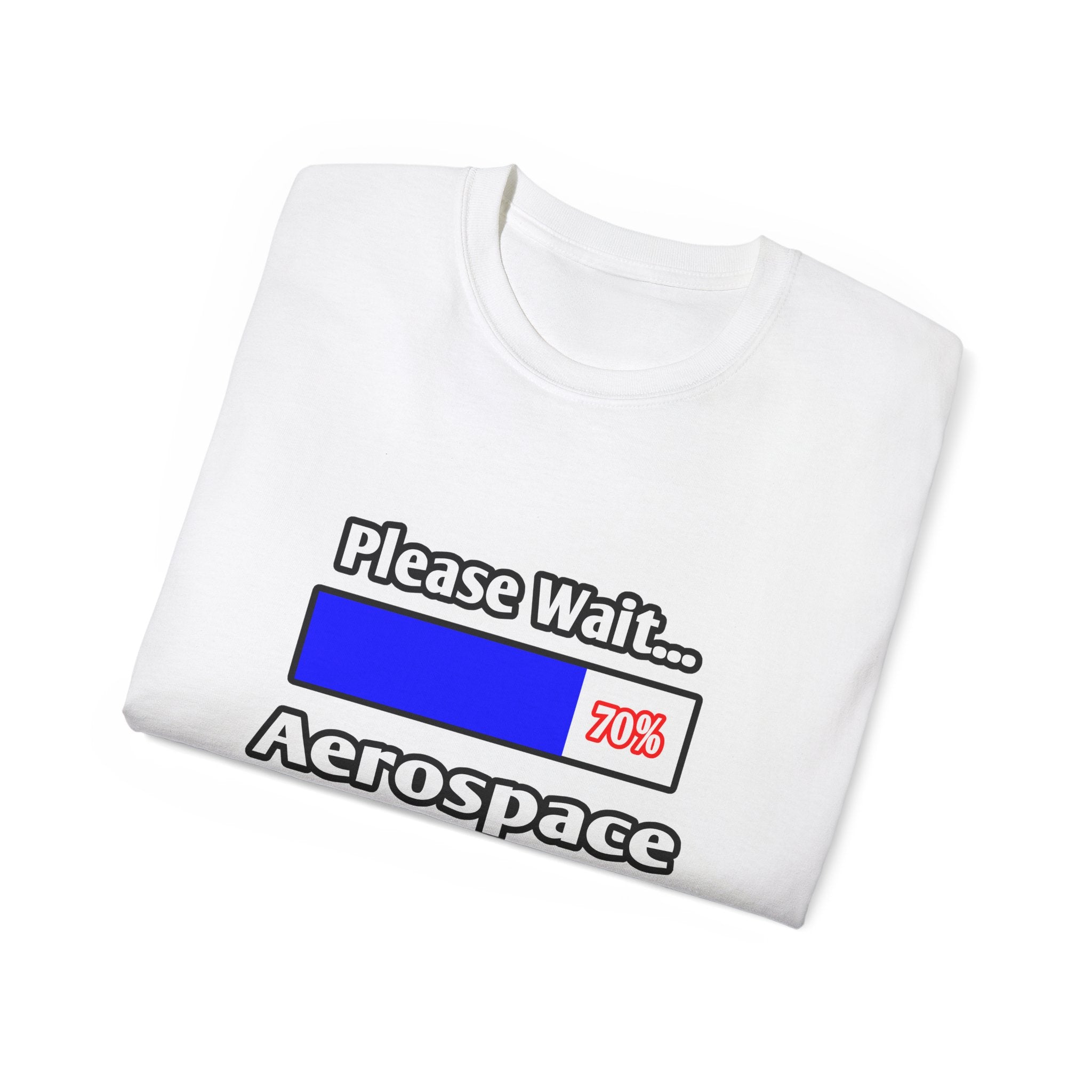 Please Wait...Aerospace Engineer Loading - Unisex Ultra Cotton Tee