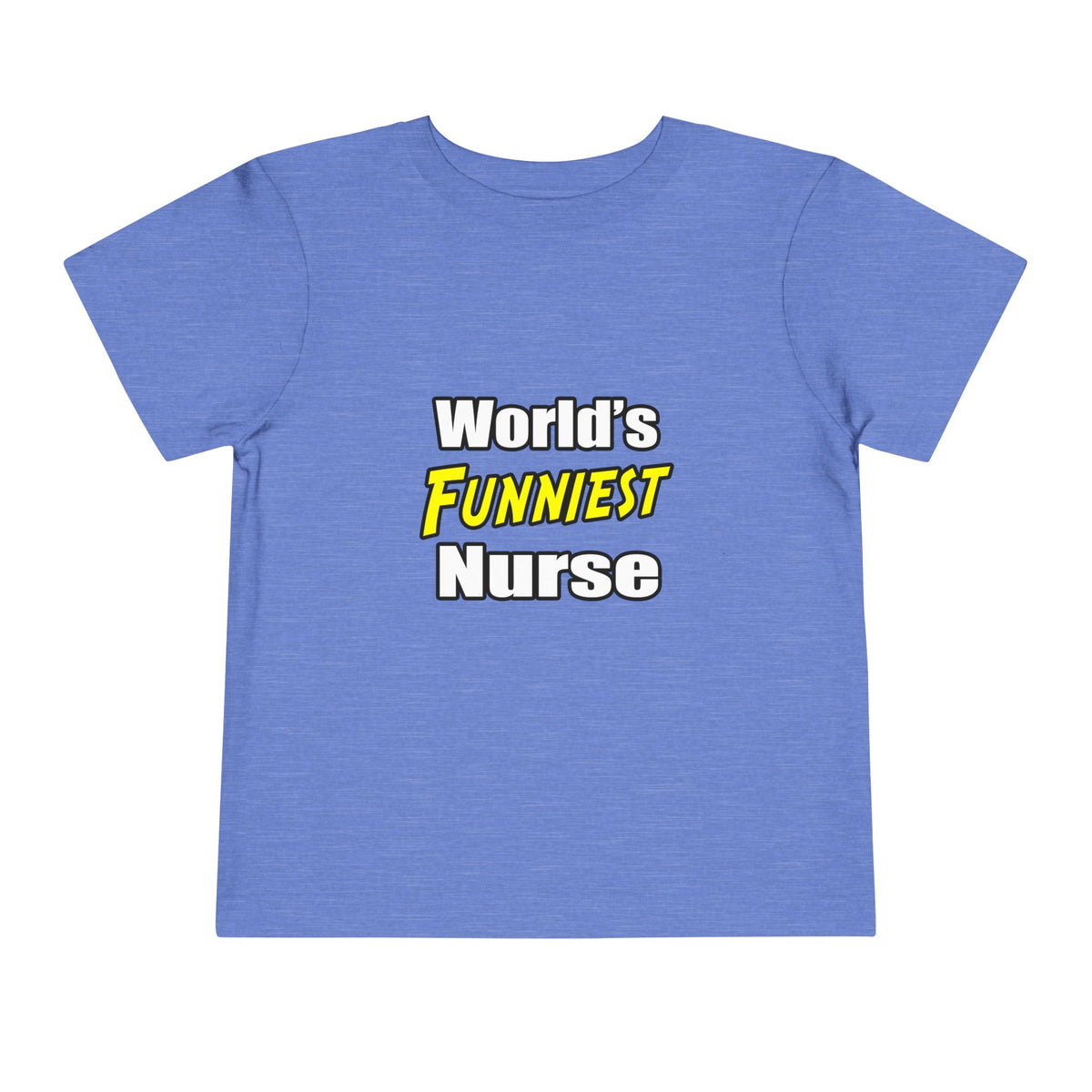 World's Funniest Nurse - Toddler Short Sleeve Tee