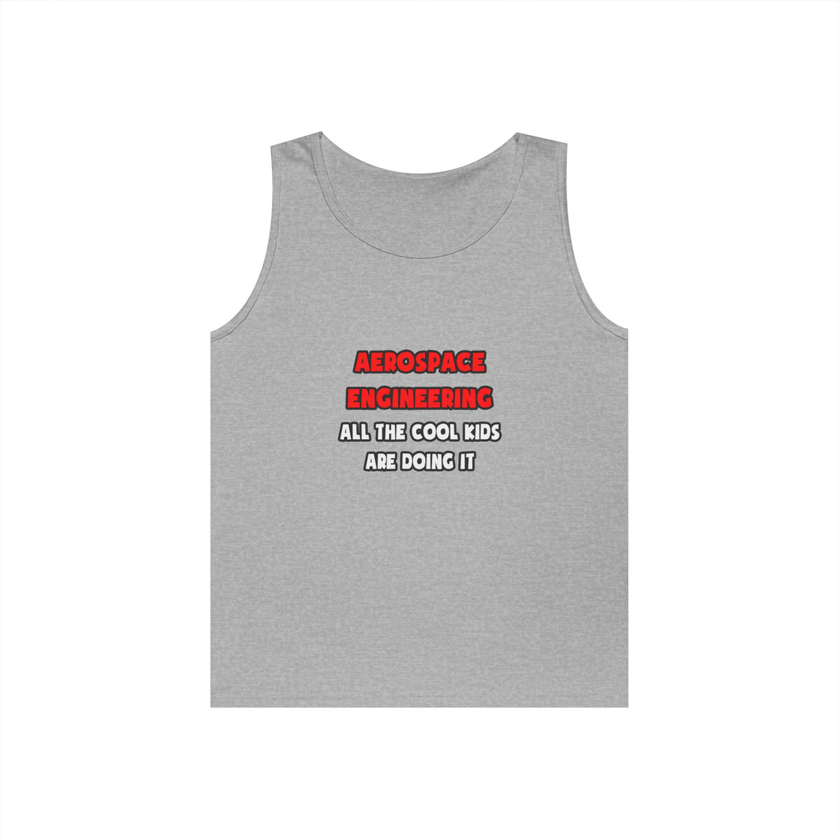 Funny Aerospace Engineer Shirts and Gifts - Unisex Heavy Cotton Tank Top