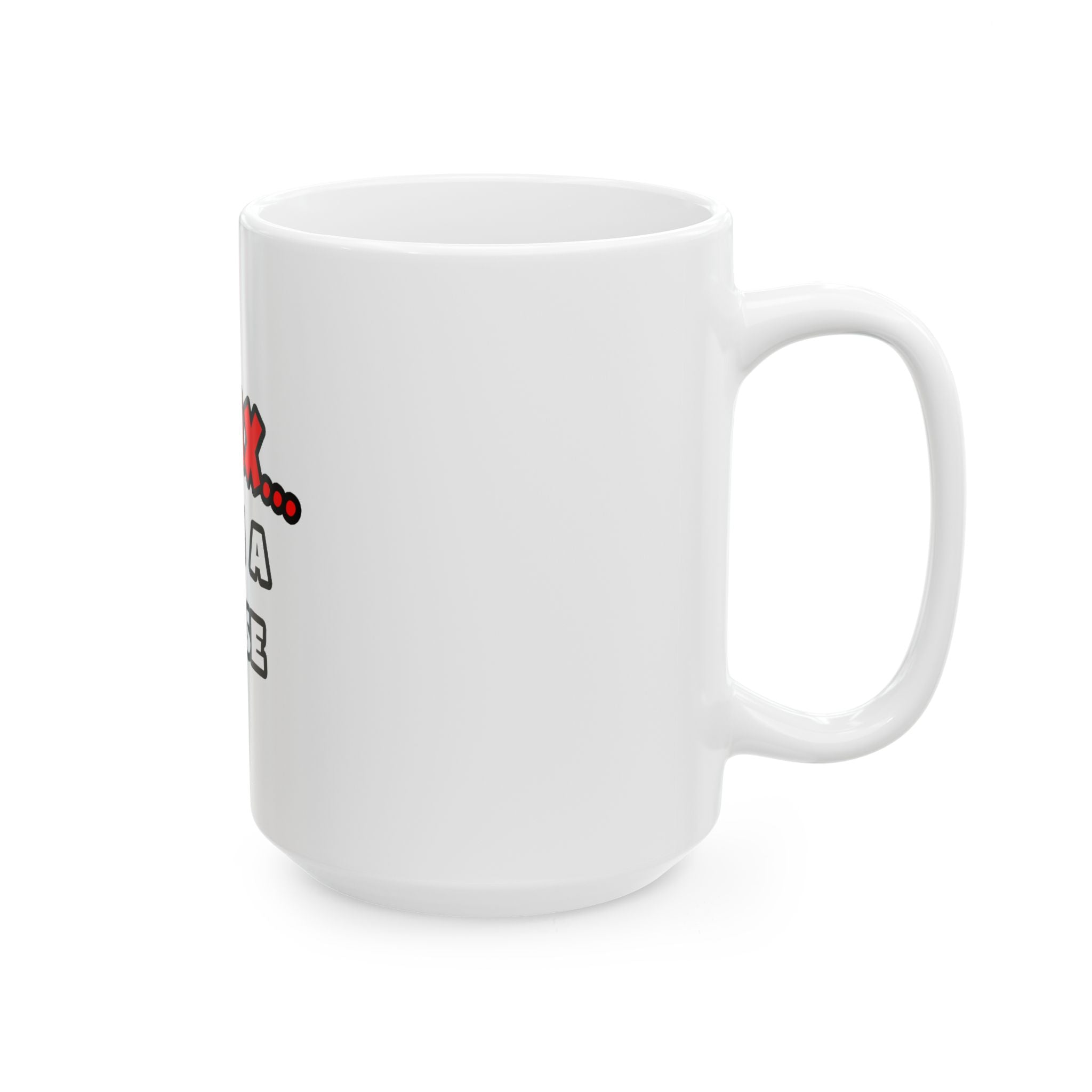 Relax ... I Am A Nurse - Ceramic Mug, (11oz, 15oz)