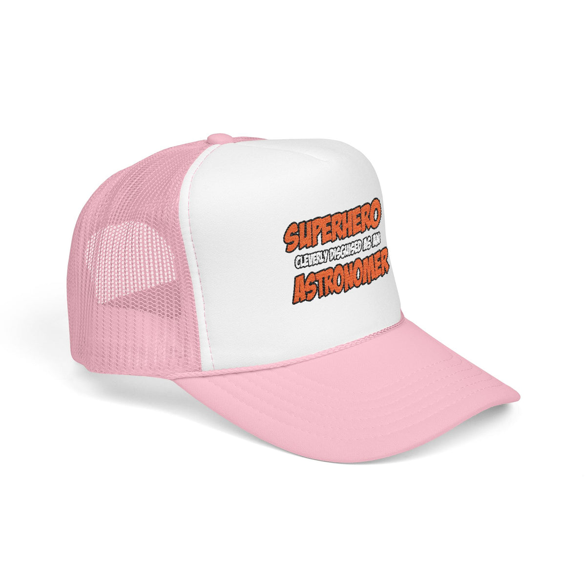 Superhero...Astronomer - Foam Trucker Hat