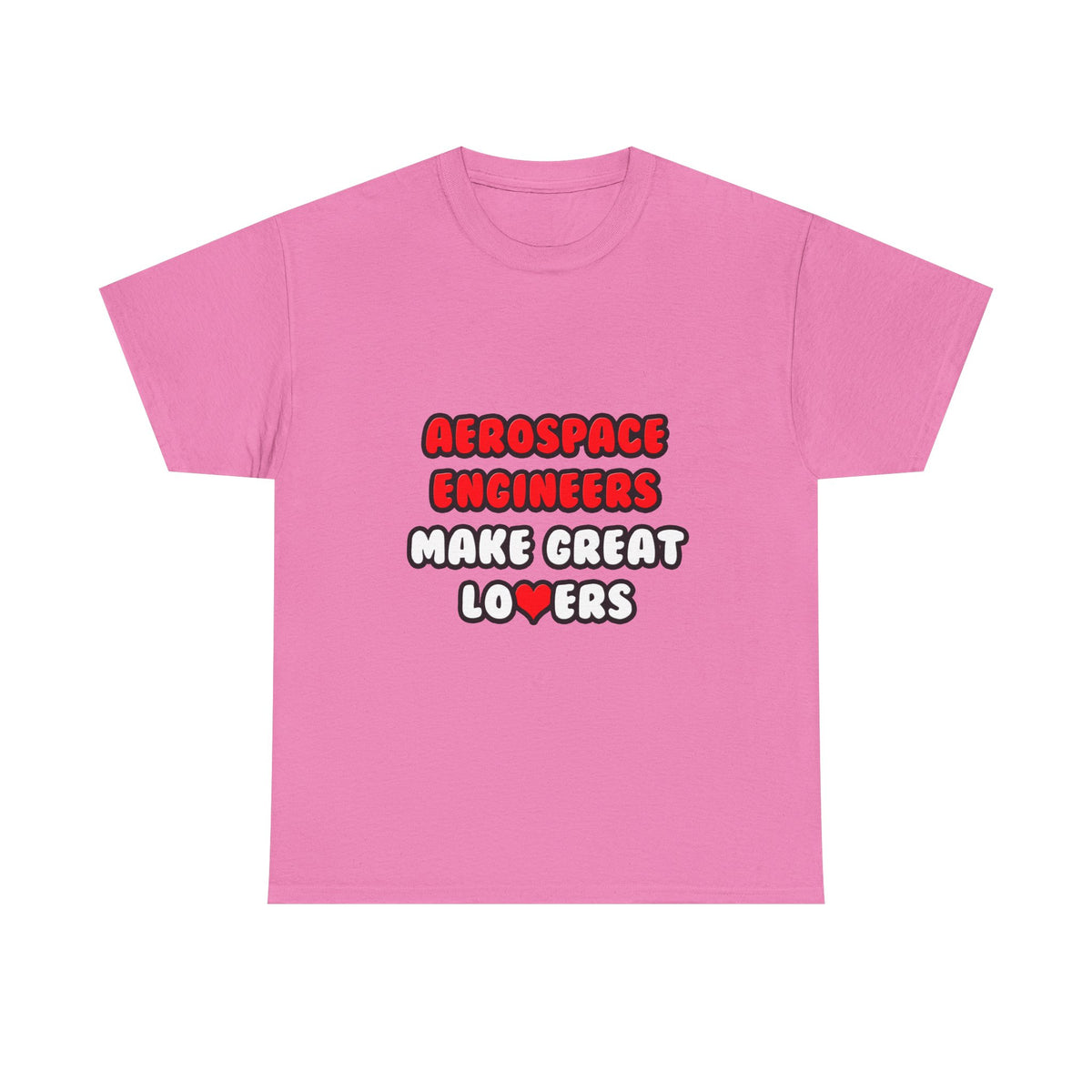 Aerospace Engineers Make Great Lovers - Unisex Heavy Cotton Tee