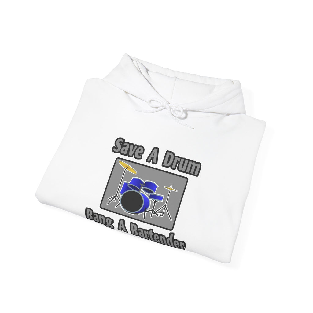Save a Drum...Bang a Bartender - Unisex Heavy Blend™ Hooded Sweatshirt