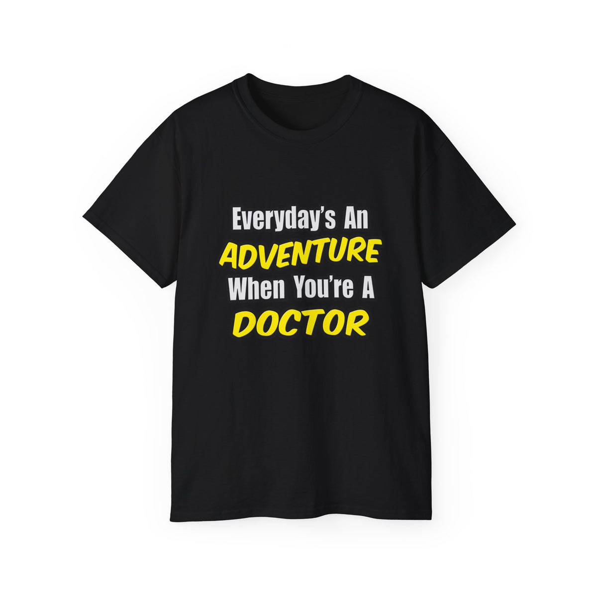 Everyday's An Adventure...Doctor - Unisex Ultra Cotton Tee