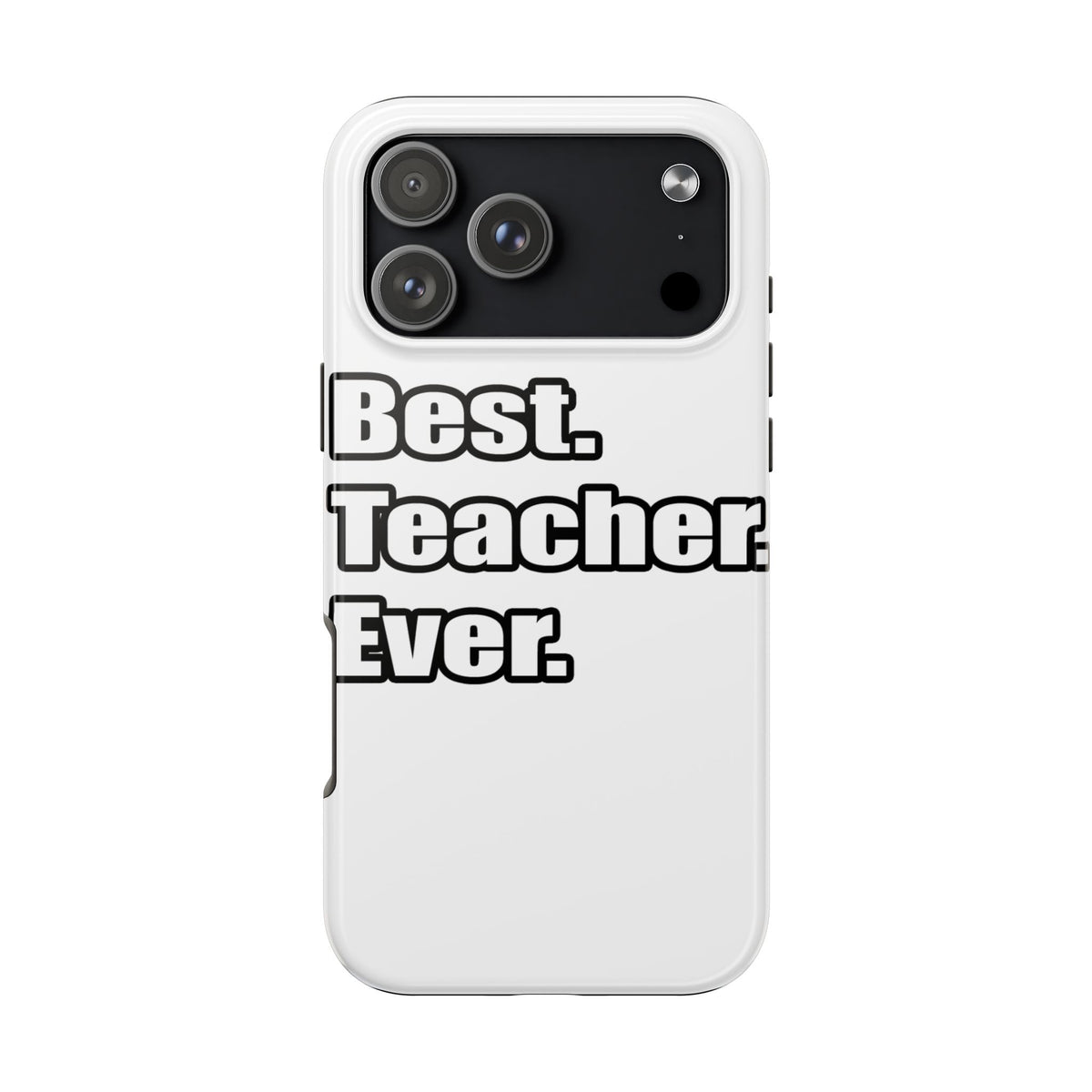 best teacher ever - Tough Phone Cases