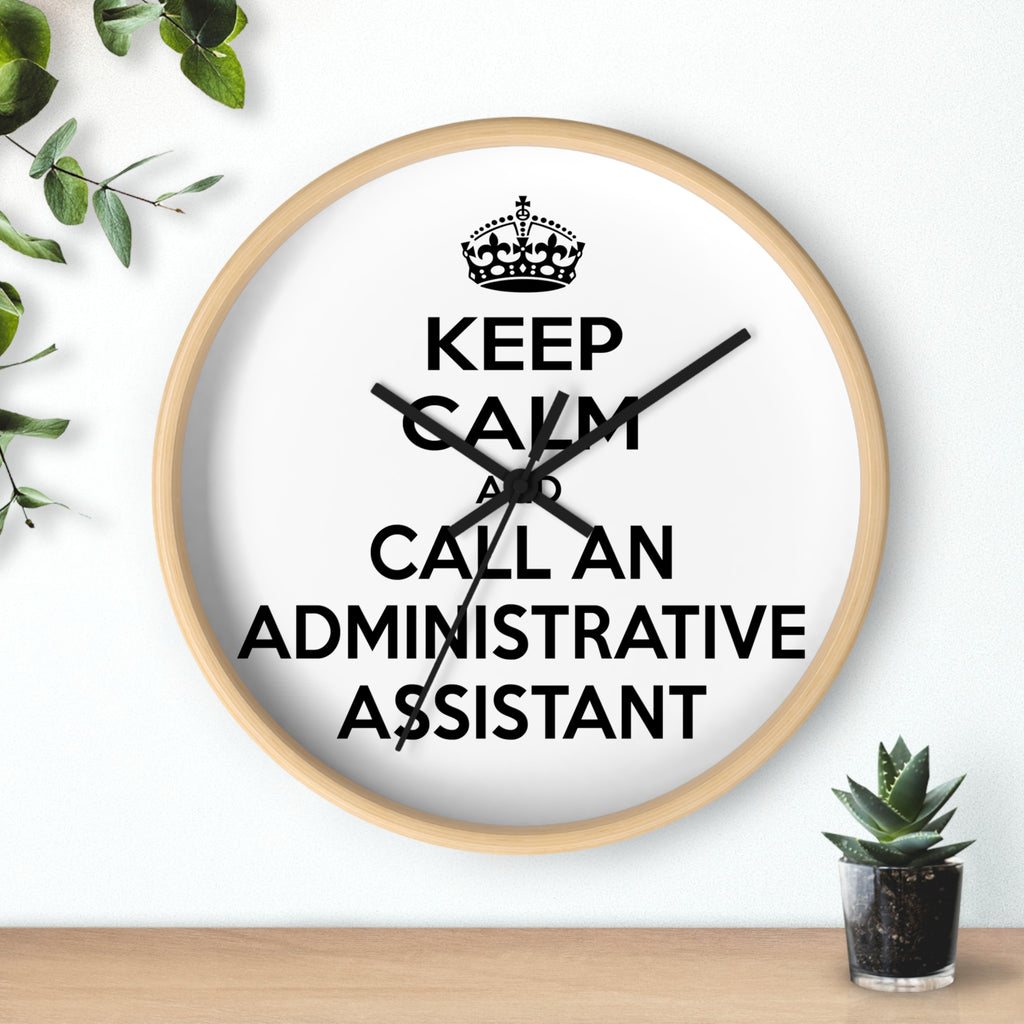 Keep Calm and Call an Administrative Assistant - Wall Clock