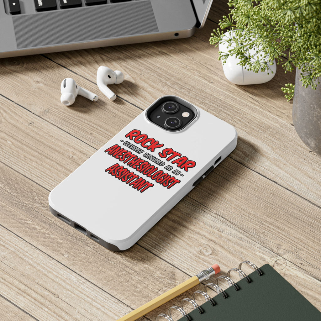 Rock Star .. Anesthesiologist Assistant - Tough Phone Cases